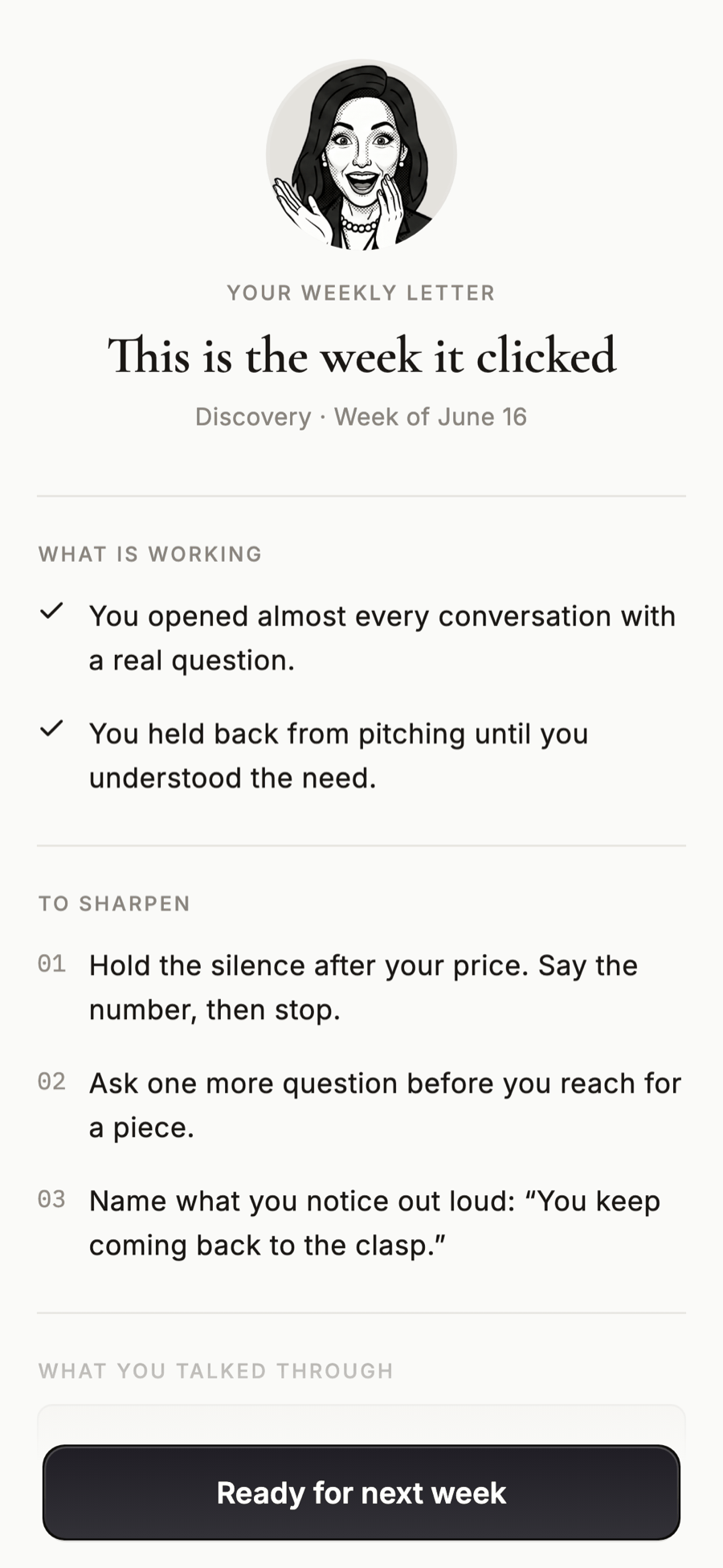 Weekly letter screen headed "This is the week it clicked", listing what is working and three things to sharpen, starting with "Hold the silence after your price. Say the number, then stop."